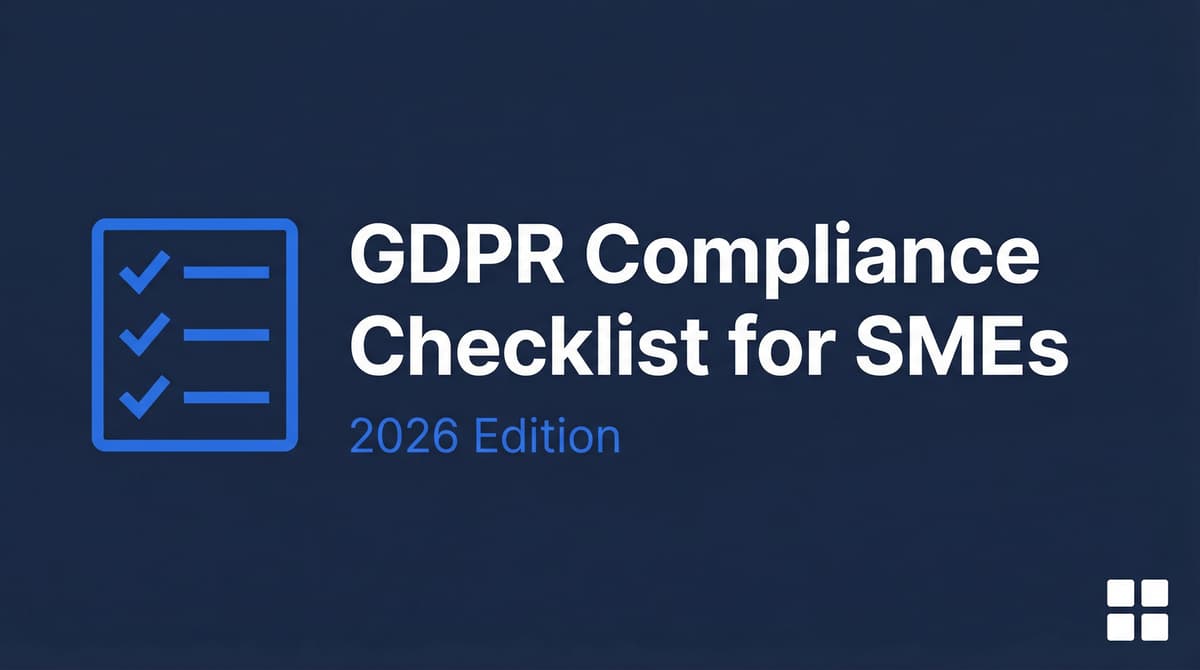 GDPR Compliance Checklist for SMEs (2026)