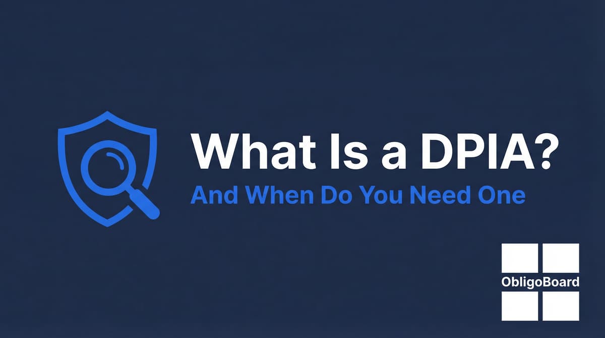 What Is a DPIA and When Do You Need One?